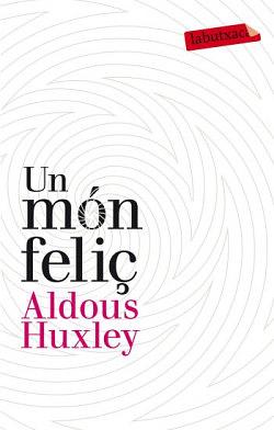 Un món feliç by Aldous Huxley