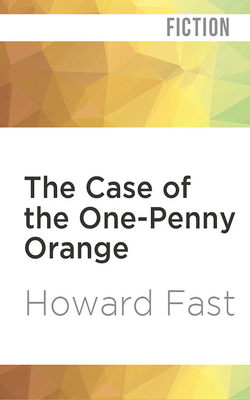 The Case of the One-Penny Orange by Howard Fast