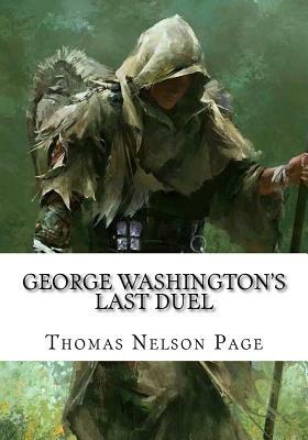 George Washington's Last Duel by Thomas Nelson Page