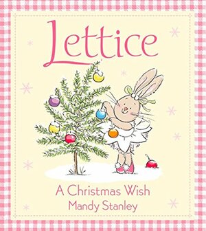 Lettice: a Christmas wish by Mandy Stanley