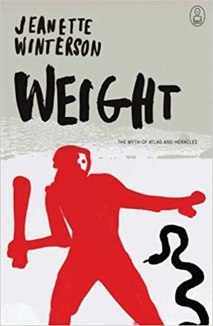 Weight: The Myth of Atlas and Heracles by Jeanette Winterson