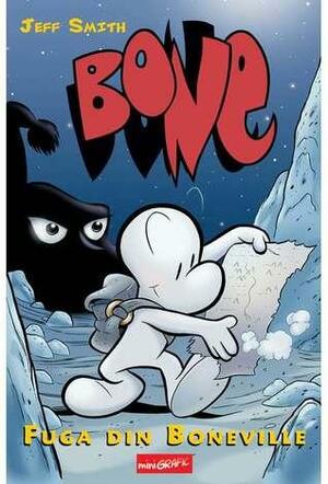 BONE. Fuga din Boneville by Jeff Smith