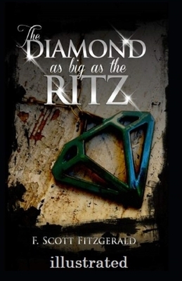 The Diamond as Big as the Ritz Illustrated by F. Scott Fitzgerald