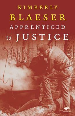 Apprenticed to Justice by Kimberly Blaeser