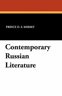 Contemporary Russian Literature by Prince D. S. Mirsky