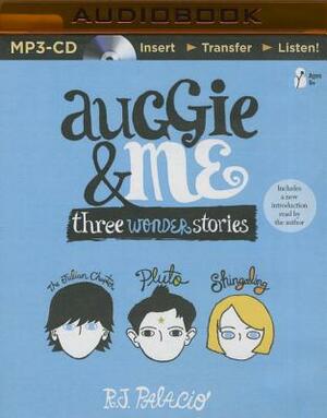 Auggie & Me: Three Wonder Stories by R.J. Palacio