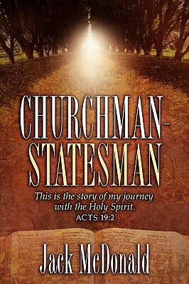 Churchman-Statesman by Jack McDonald