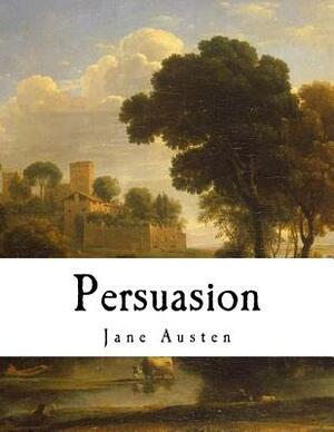 Persuasion: Jane Austen by Jane Austen