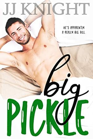 Big Pickle by J.J. Knight