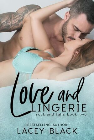 Love and Lingerie by Lacey Black