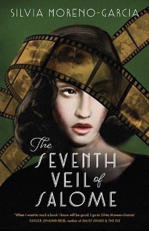 The Seventh Veil of Salome by Silvia Moreno-Garcia