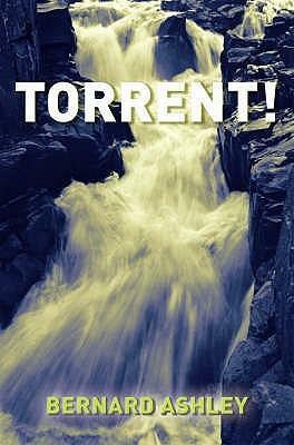 Torrent! by Bernard Ashley