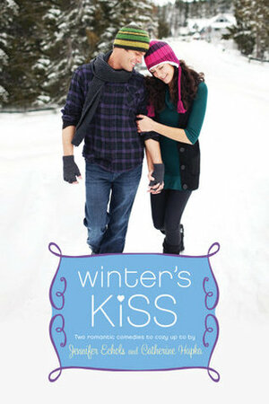 Winter's Kiss: The Ex Games; The Twelve Dates of Christmas by Jennifer Echols, Catherine Hapka