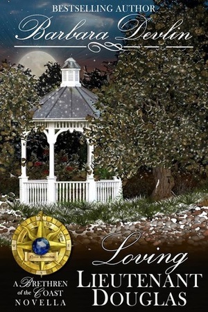 Loving Lieutenant Douglas: A Brethren of the Coast Novella by Barbara Devlin