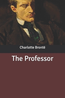 The Professor by Charlotte Brontë