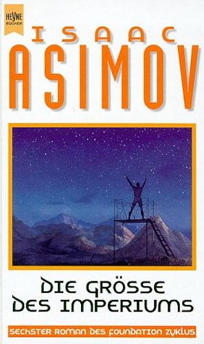 Die Größe des Imperiums: 3 Romane by Isaac Asimov