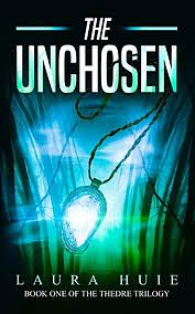 The Unchosen by Laura Huie