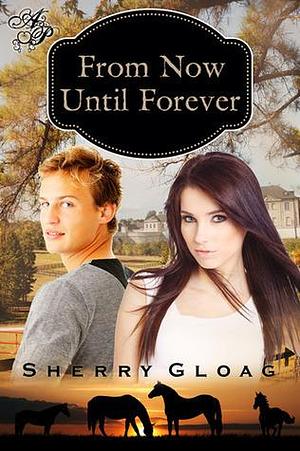 From Now Until Forever by Sherry Gloag, Sherry Gloag