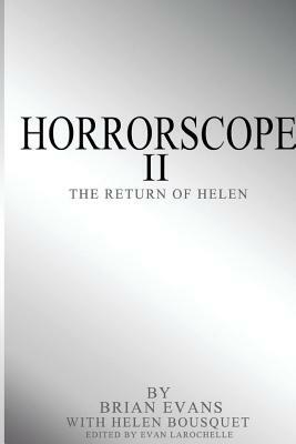 Horrorscope II: The Return of Helen by Helen Marie Bousquet, Brian Evans