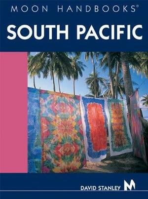 Moon Handbooks South Pacific by David Stanley