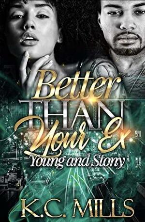 Better Than Your Ex (book 1 & 2): Young and Stony by K.C. Mills