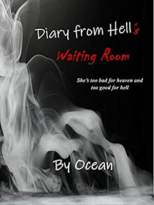 Diary from Hell's Waiting Room by Ocean .