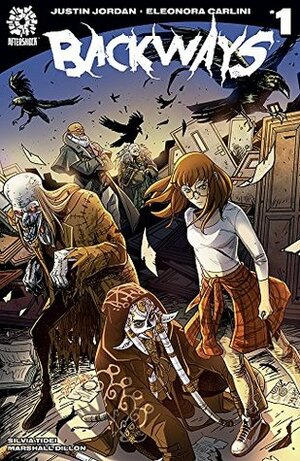 Backways #1 by Justin Jordan, Marshall Dillon, Silvia Tidei, Eleonora Carlini