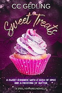 Sweet Treats: a sweet romance with a dash of spice and a frosting of glitter by CC Gedling