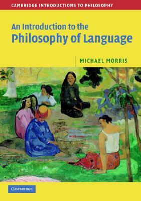 Intro Philosophy Language by Michael Morris