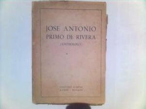 José Antonio Primo de Rivera - Anthology by José Antonio Primo de Rivera