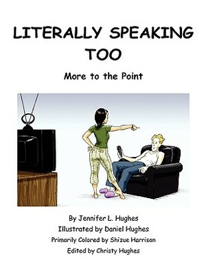 Literally Speaking Too by Jennifer L. Hughes