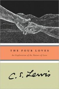 The Four Loves by C.S. Lewis