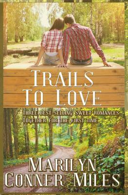 Trails to Love by Marilyn Conner Miles