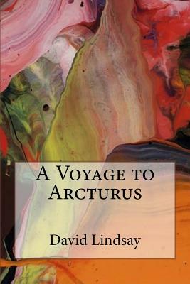 A Voyage to Arcturus by David Lindsay