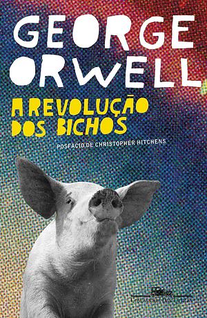 A revolução dos bichos: Um conto de fadas by George Orwell