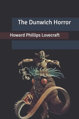 The Dunwich Horror by H.P. Lovecraft