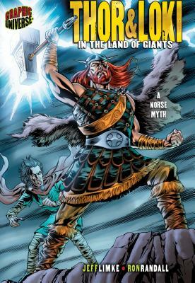 Thor & Loki: In the Land of Giants [a Norse Myth] by Jeff Limke
