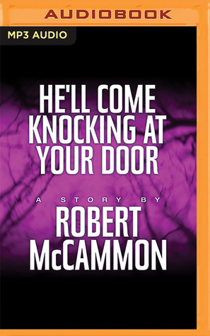 He'll Come Knocking at Your Door by Robert R. McCammon, Bronson Pinchot