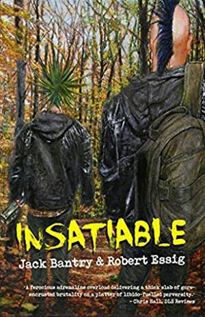 Insatiable by Robert Essig, Jack Bantry