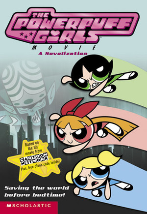 The Powerpuff Girls Movie: A Novelization by E.S. Mooney