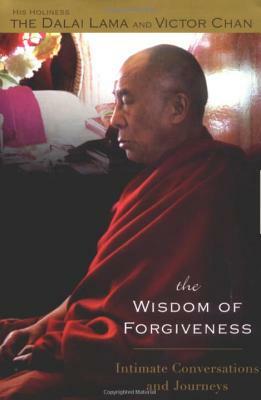 The Wisdom of Forgiveness: Intimate Conversations and Journeys by Victor Chan, Dalai Lama XIV