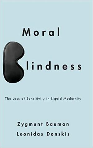 Cegueira Moral: A Perda da Sensibilidade na Modernidade Líquida by Zygmunt Bauman, Leonidas Donskis