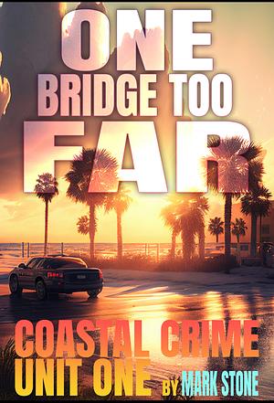 One Bridge Too Far by Mark Stone