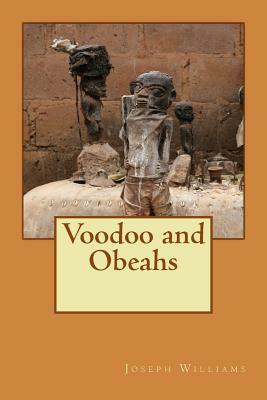 Voodoo and Obeahs by Joseph Williams