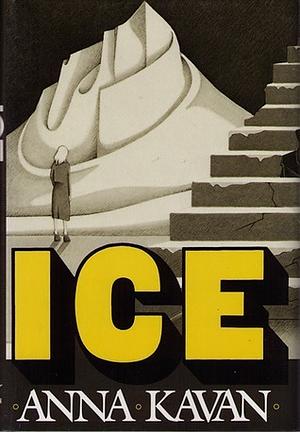Ice: A Novel by Anna Kavan