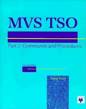 MVS TSO: Commands and Procedures Pt. 2: Commands, CLIST, and REXX by Doug Lowe
