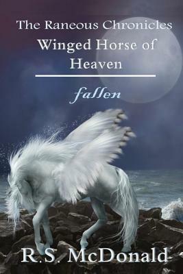 Winged Horse of Heaven: Fallen by R. S. McDonald