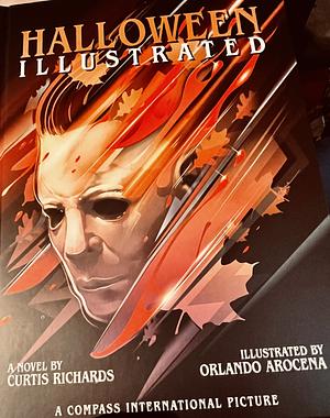 Halloween Illustrated: The Original Film Novelization - Illustrated by Richard Curtis, Curtis Richards