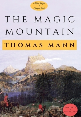 The Magic Mountain: [Complete & Annotated] by Thomas Mann