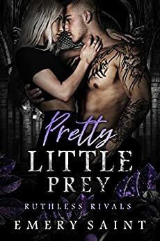 Pretty Little Prey: A Dark Enemies to Lovers College Romance by Emery Saint